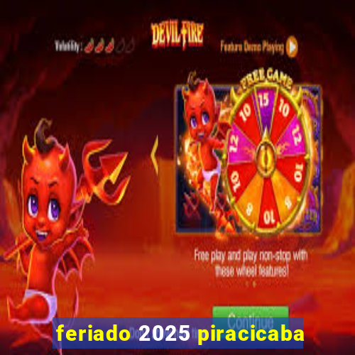 feriado 2025 piracicaba